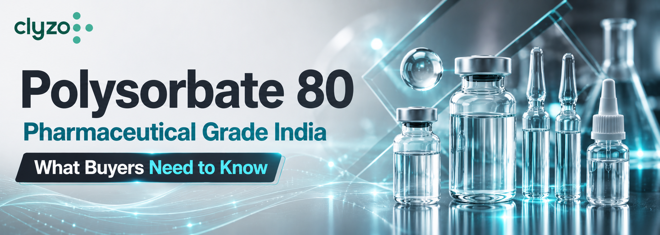 Polysorbate 80 Pharmaceutical Grade India: What Buyers Need to Know